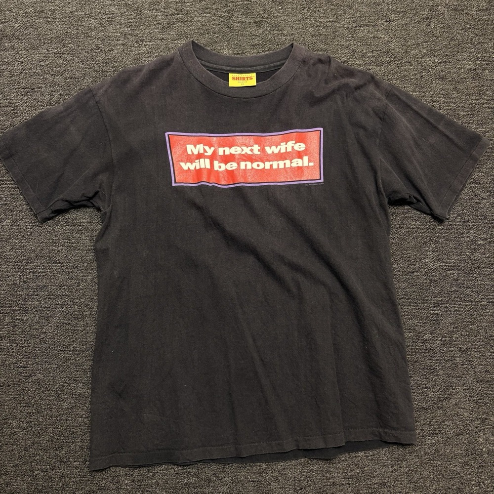 Vintage My Next Wife Will Be Normal Shirt Mens Size XL Single Stitched 90s